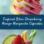 Strawberry Mango Margarita Cupcakes Recipe