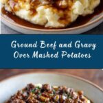 Ground Beef and Gravy Over Mashed Potatoes Recipe
