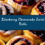 Blueberry Cheesecake Swirl Rolls Recipe