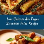 Crispy Low Calorie Air Fryer Zucchini Fries Recipe