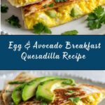 Egg & Avocado Breakfast Quesadilla Recipe