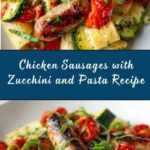 Chicken Sausages with Zucchini and Pasta Recipe