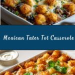 Mexican Tater Tot Casserole Recipe