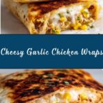 Cheesy Garlic Chicken Wraps Recipe