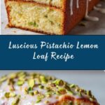 Pistachio Lemon Loaf Recipe