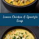 Lemon Chicken & Spaetzle Soup Recipe
