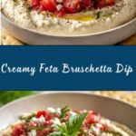 Creamy Feta Bruschetta Dip Recipe