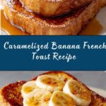 Caramelized Banana French Toast Recipe