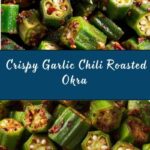 Garlic Chili Roasted Okra Recipe