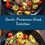 Garlic Parmesan Steak Tortellini Recipe