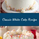 Classic White Cake Recipe