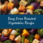 Oven Roasted Vegetables Recipe