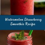 Watermelon Strawberry Smoothie Recipe