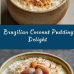 Brazilian Coconut Pudding Recipe
